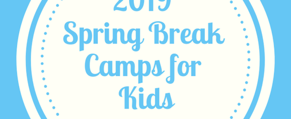 Spring Break Camps for Kids!